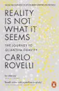 Reality Is Not What It Seems - Ровелли Карло