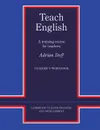 Teach English Teacher's Workbook - Adrian Doff