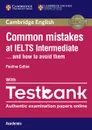 Common Mistakes at IELTS Intermediate Paperback with IELTS Academic Testbank: And How to Avoid Them - Pauline Cullen