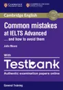 Common Mistakes at IELTS Advanced… and How to Avoid Them: Paperback with IELTS General Training Testbank - Julie Moore