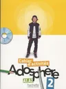 Adosphere 2: Cahier d'activites (+ CD-ROM) - Marie-laure Poletti, Celine Himber