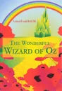 The Wonderful Wizard of Oz - Lyman Frank Baum