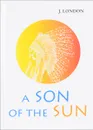 A Son of the Sun - Jack London