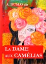 La Dame aux Camelias - A. Dumas fils
