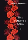 The Forsyte Saga. В 3 томах. Том 2 / Сага о Форсайтах. В 3 томах. Том 2 - John Galsworthy