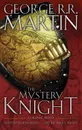 The Mystery Knight - George R.R. Martin