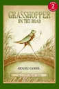 Grasshopper on the Road (Level 2) - Arnold Lobel