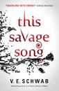 This Savage Song (Monsters of Verity 1) - Шваб Виктория