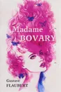 Madame Bovary - Gustave Flaubert