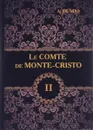 Le comte de Monte-Cristo: Tome 2 - A. Dumas