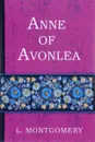 Anne of Avonlea - Lucy Montgomery