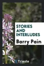 Stories and interludes - Barry Pain