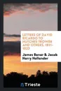 Letters of David Ricardo to Hutches Trower and others, 1811-1823 - James Bonar