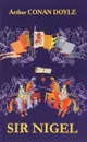 Sir Nigel - Arthur Conan Doyle