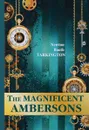 The Magnificent Ambersons - Newton Booth Tarkington