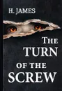 The Turn of the Screw / Поворот винта - H. James