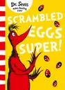 Scrambled Eggs Super! - Dr. Seuss