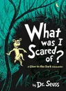 What Was I Scared Of? - Dr. Seuss