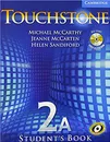 Touchstone 2A Student's Book A with Audio CD/CD-ROM  - Michael J. McCarthy, Jeanne McCarten, Helen Sandiford