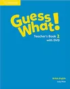 Guess What! 2 Teacher's Book with DVD Video - Lucy Frino