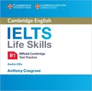 IELTS Life Skills Official Cambridge Test Practice B1 Audio CDs  - Anthony Cosgrove