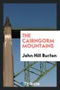 The Cairngorm Mountains - John Hill Burton