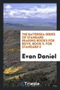 The Battersea Series of Standard Reading Books for Boys. Book II. For Standard II - Evan Daniel