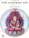 A History of Far Eastern Art - Sherman E. Lee