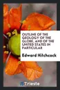 Outline of the Geology of the Globe, and of the United States in Particular - Hitchcock Edward