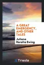 A Great Emergency, and Other Tales - Juliana Horatia Ewing