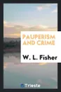 Pauperism and Crime - W. L. Fisher