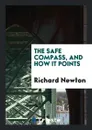 The Safe Compass, and How It Points - Richard Newton