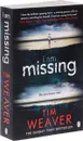 I Am Missing - Уивер Тим