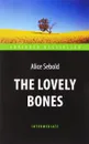 The Lovely Bones / Милые кости - Sebold Alice