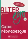 Alter Ego: Niveau 3: Guide pedagogique - Catherine Dollez