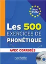 Les 500 exercices de phonetique: Niveau B1/B2: avec corriges (+ CD-audio MP3) - Dominique Abry