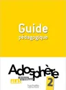 Adosphere: Guide Pedagogique 2 - Céline Himber, Marie-Laure Poletti