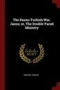 The Russo-Turkish War. Janus; or, The Double-Faced Ministry - Edward Jenkins