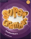 Super Minds Level 6: Super Grammar Book - Пучта Херберт, Гернгросс Гюнтер