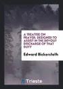 A Treatise on Prayer - Edward Bickersteth