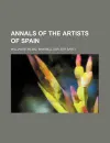 Annals of the artists of Spain - William Stirling- Maxwell