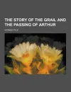 The Story of the Grail and the Passing of Arthur - Howard Pyle