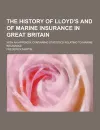 The History of Lloyd's and of Marine Insurance in Great Britain; With an Appendix Containing Statistics Relating to Marine Insurance - Frederick Martin