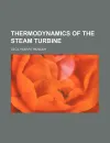 Thermodynamics of the steam turbine - Cecil Hobart Peabody