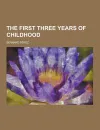 The First Three Years of Childhood - Bernard Perez