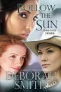 Follow the Sun - Deborah Smith