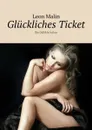 Glückliches Ticket. Die Gefühle testen - Malin Leon