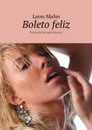 Boleto feliz. Probando los sentimientos - Malin Leon