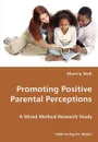Promoting Positive Parental Perceptions - Marcia Nell