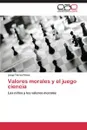 Valores morales y el juego ciencia - Torres Perez Jorge